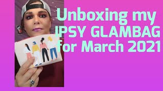 Unboxing My IPSY Glam bag for March 2021 Was it worth it?? 🤔