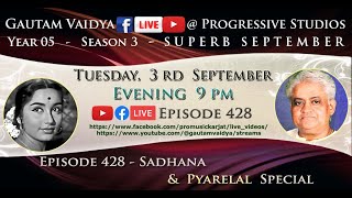 Episode No. 428 - Sadhana & Pyarelal Sharma Special