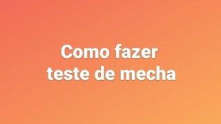 Como fazer teste de mecha, serve para progressiva, botox , selagem, luzes e até antes da coloração