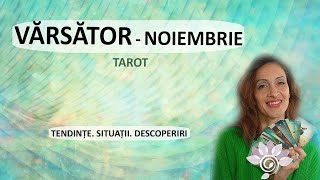 VĂRSĂTOR: NOIEMBRIE/ Descoperiri & Situații - Tarot - Zodii de AER - Horoscop