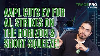 AAPL CUTS EV for AI, strikes on the horizon & short squeeze!