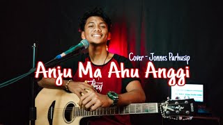 ANJUMA AHU ANGGI _ Cover Jonnes Parhusip