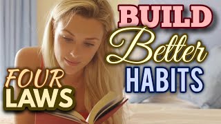 How To Successfully Create Better Habits | 4 Laws of Behaviour Change