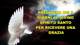 PREGHIERA DEI 3 GIORNI AL DIVINO SPIRITO SANTO PER RICEVERE UNA GRAZIA