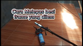 cara melepas besi frame tenda yang dilem