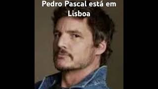 Pedro Pascal está em Portugal 🇵🇹