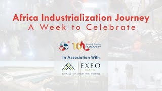 Africa Industrialization Journey - A Week to Celebrate