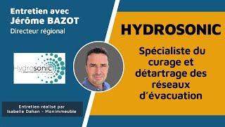 Curage des canalisations en copropriété : interview de Jérôme Bazot, Hydrosonic