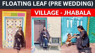 Floating Leaf || Village - Jhabala || ਬਹੁਤ ਹੀ ਸੋਹਣੇ ਤਰੀਕੇ ਨਾਲ ਬਣਾਈ ਗਈ ਜਗਾ ||