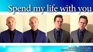 Spend my life with you (Instant Classic) - Barbershop Quartet