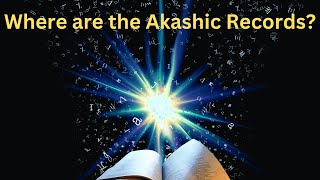 Where are the Akashic Records? And the Collective Consciousness?