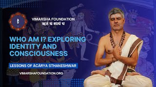 Who am I? An exploration of identity and consciousness by Āchārya Sthaneshwar Timalsina