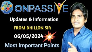 Updates & Information From DHILLON SIR, Some Most Important Points #ONPASSIVE