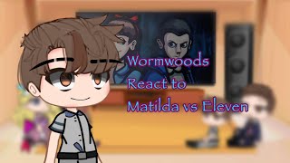 The Wormwoods React to Matilda vs Eleven Rap Battle (GCRV) (My AU)