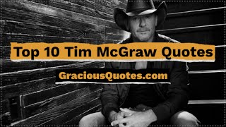 Top 10 Tim McGraw Quotes - Gracious Quotes