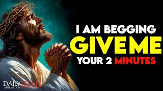 😱God Says; I Want To Your 2 Minutes Dear Child | God message today | daily Jesus Affirmation #god