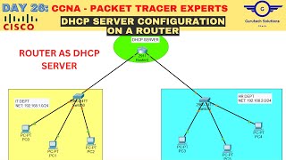 CCNA DAY 26: Configure Cisco Router as DHCP Server | How to Configure DHCP Server on a Cisco Router