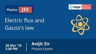 LiveClasses: JEE Revision - Physics | Electrostatics - II - Electric Flux and Gauss's Law