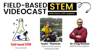 Filed-Based STEM Videocast - Taylor Thomson, Environmental Scientist