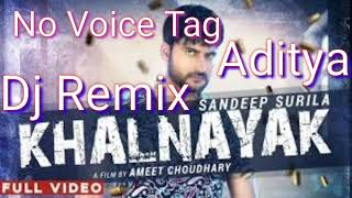 Khalnayak Ajay Hooda ( No Voice Tag ) Aditya Choudhary DJ Remix / New Haryanvi Song 2020 / Sandeep S