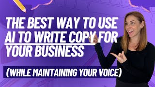 The Best Way to Use AI to Write Copy for Your Business (While Maintaining Your Voice) Ep.172