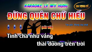 KARAOKE ĐỪNG QUÊN CHỮ HIẾU| LÝ MỸ HƯNG| DÂY KÉP| BEAT HAY NHẤT