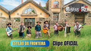 Banda Obras do Rei - NO ESTILÃO DA FRONTEIRA (Clipe Oficial) #video