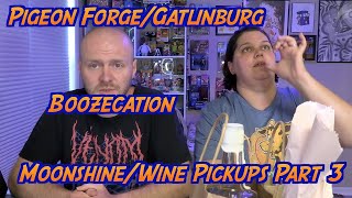 Boozecation - Pigeon Forge/Gatlinburg Moonshine Pickups Part 3