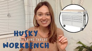 You Did What With A Husky Workbench?! | Tour Our Husky Workbench Changing Table