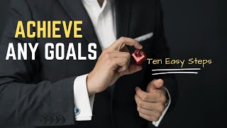 Steps to Achieve Any GOALS | 10 Steps to create a System to Achieve any Goals.