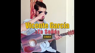 TE SOÑÉ – Vicente García (Cover) | Daniel