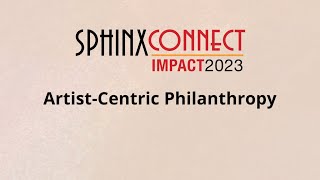 SphinxConnect 2023 - Artist Centric Philanthropy