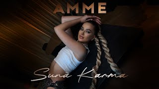 AMME 🔥Sună Karma | Official Video