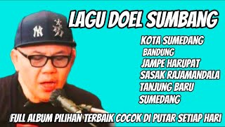 BANDUNG. LAGU DOEL SUMBANG FULL ALBUM TERBAIK DI 2024 ll enak buat santuyyy