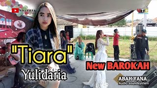 TIARA _ Bersama Bintang tamu "YULIDARIA"  Koplo Bajidor‼️