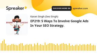 EP219: 5 Ways To Involve Google Ads In Your SEO Strategy.