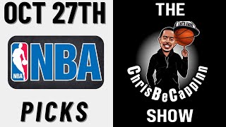 Oct 27th |  NBA Best Bets | Free Picks + Predictions | ChrisBeCappinn NBA Show