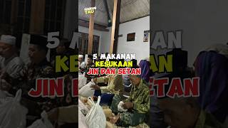 Inilah 5 MAKANAN KESUKAAN JIN DAN SETAN! NOMOR 5 KESUKAAN KALIAN... #shorts #shortvideo #islamic