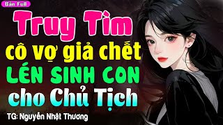 Truyện Ngôn tình Full: CÔ VỢ CỦA CHỦ TỊCH- Đọc Truyện Đêm Khuya Ngủ Ngon