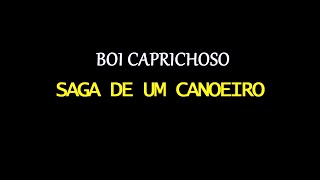 CANOEIRO - BOI CAPRICHOSO - KARAOKE