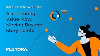 Accelerating Value Flow: Moving Beyond Story Points