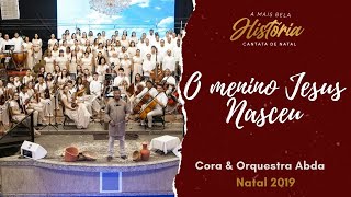 O MENINO JESUS NASCEU - Abda Music Coral e Orquestra