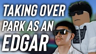 Taking Over Park As An Edgar