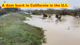 A dam broke in California on the Pajaro River in the U.S.