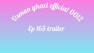 Osman ghazi season 6 episode 165 trailer in Urdu