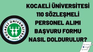 KOCAELİ ÜNİVERSİTESİ PERSONEL ALIMI İLANI BAŞVURU FORMU NASIL DOLDURULUR ? #eğitim #bilgi #personel