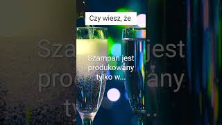 Gdzie Produkowany jest SZAMPAN? 🥂 Wiesz jaki region?