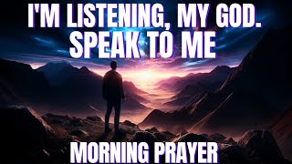 What God Wants to Tell You Today| The Best Morning Prayer to Start Your Day Right