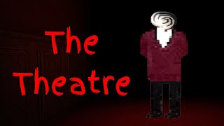 "The Theatre" Creepypasta