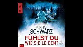 Gunnar Schwarz - Rubens & Wittmann 04 - Fühlst du, wie sie leiden |  Krimis Thriller Hörbuch